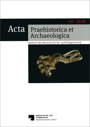 Acta Praehistorica et Archaeologica / Acta Praehistorica et Archaeologica 50, 2018 von Wemhoff,  Matthias