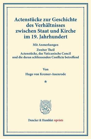 Actenstücke zur Geschichte des Verhältnisses zwischen Staat und Kirche im 19. Jahrhundert. von Kremer-Auenrode,  Hugo von