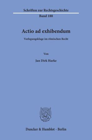 Actio ad exhibendum. von Harke,  Jan Dirk