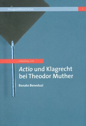 Actio und Klagerecht bei Theodor Muther von Beneduzi,  Renato