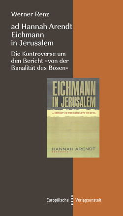 ad Hannah Arendt – Eichmann in Jerusalem von Renz,  Werner