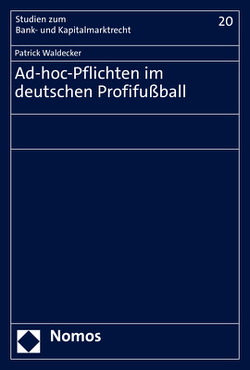 Ad-hoc-Pflichten im deutschen Profifußball von Waldecker,  Patrick