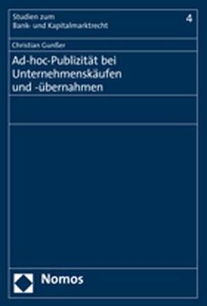 Ad-hoc-Publizität bei Unternehmenskäufen und -übernahmen von Gunßer,  Christian