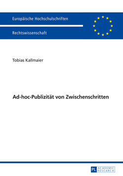 Ad-hoc-Publizität von Zwischenschritten von Kallmaier,  Tobias