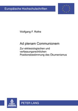 «Ad plenam Communionem» von Rothe,  Wolfgang F.