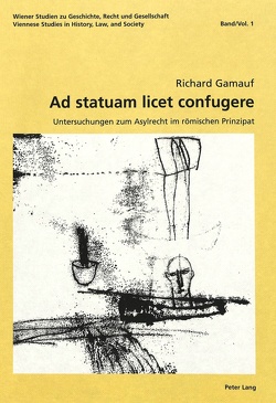 Ad statuam licet confugere von Ao. Univ.-Prof. Dr. Richard Ga