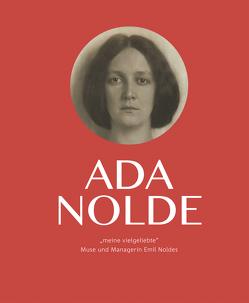Ada Nolde „meine vielgeliebte“ von Becker,  Astrid, Ring,  Christian