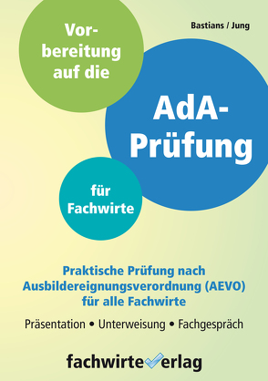 AdA-Prüfung für Fachwirte von Bastians,  Heike, Fresow,  Reinhard, Jung,  Selina