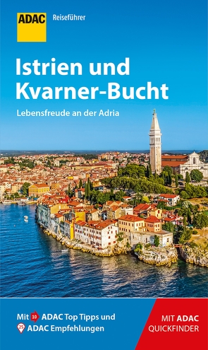 ADAC Reiseführer Istrien und Kvarner-Bucht von Pinck,  Axel, Wengert,  Veronika