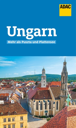 ADAC Reiseführer Ungarn von Hirsch,  Daniel, Weil,  Lisa Erzsa