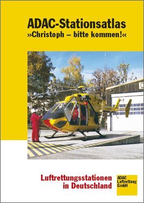 ADAC-Stationsatlas „Christoph – bitte kommen!“ 2000 von Wolfsfellner,  Werner