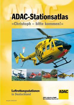 ADAC-Stationsatlas „Christoph – bitte kommen!“ 2006 /2007 von Matzke-Ahl,  Susanne, Rehkopf,  Friedrich