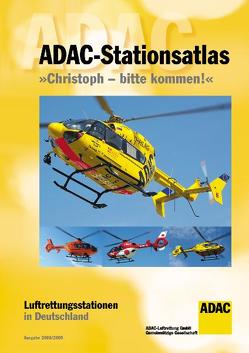 ADAC-Stationsatlas „Christoph – bitte kommen!“ Ausgabe 2008/2009 von Matzke-Ahl,  Susanne, Rehkopf,  Friedrich, Wolfsfellner,  Werner