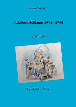 Adalbert Schlager 1941 – 1944 von Maier,  Burkhard