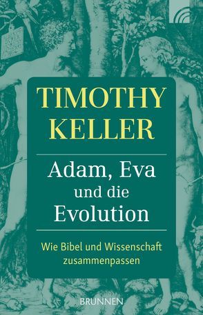 Adam, Eva und die Evolution von Hübsch,  Renate, Keller,  Timothy