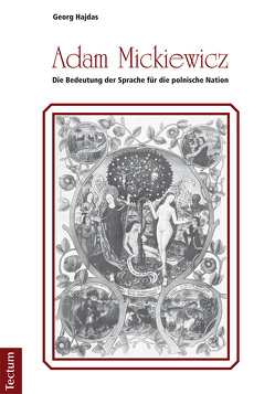Adam Mickiewicz – Die Bedeutung der Sprache für die polnische Nation von Hajdas,  Georg