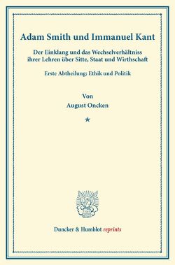 Adam Smith und Immanuel Kant. von Oncken,  August