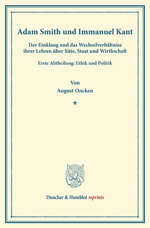 Adam Smith und Immanuel Kant. von Oncken,  August