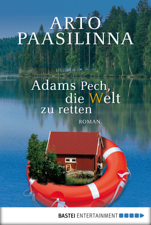 Adams Pech, die Welt zu retten von Paasilinna,  Arto, Pirschel,  Regine