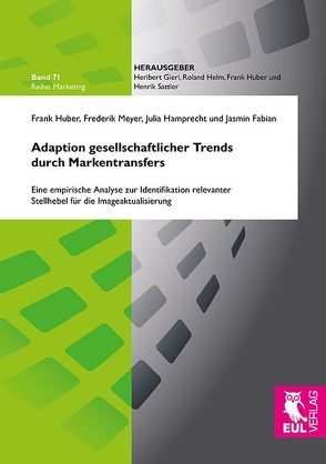 Adaption gesellschaftlicher Trends durch Markentransfers von Fabian,  Jasmin, Hamprecht,  Julia, Huber,  Frank, Meyer,  Frederik
