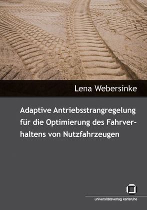 Adaptive Antriebsstrangregelung für die Optimierung des Fahrverhaltens von Nutzfahrzeugen von Webersinke,  Lena