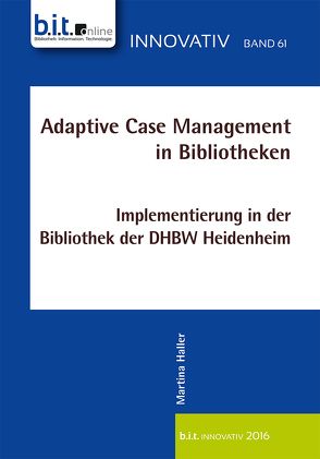 Adaptive Case Management in Bibliotheken von Haller,  Martina