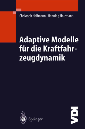 Adaptive Modelle für die Kraftfahrzeugdynamik von Halfmann,  Christoph, Holzmann,  Henning