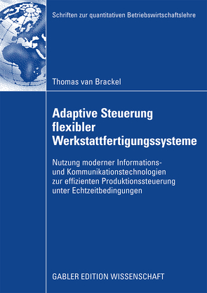 Adaptive Steuerung flexibler Werkstattfertigungssysteme von Rosenberg,  Prof. Dr. Otto, van Brackel,  Thomas
