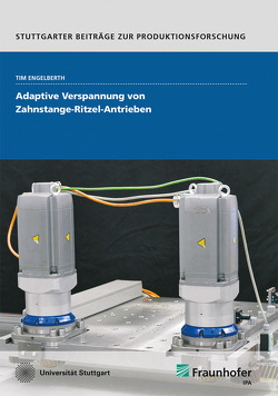 Adaptive Verspannung von Zahnstange-Ritzel-Antrieben. von Engelberth,  Tim