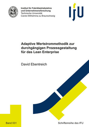 Adaptive Wertstrommethodik zur durchgängigen Prozessgestaltung für das Lean Enterprise von Ebentreich,  David