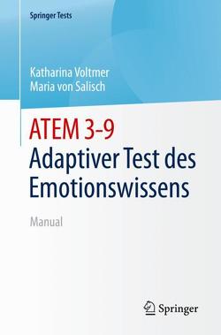 ATEM 3-9 Adaptiver Test des Emotionswissens von Voltmer,  Katharina, von Salisch,  Maria