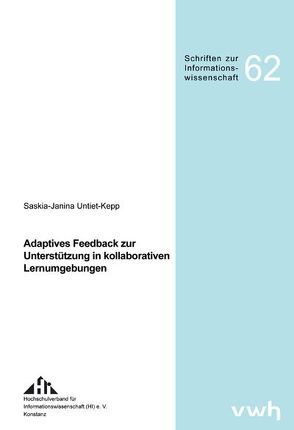 Adaptives Feedback zur Unterstützung in kollaborativen Lernumgebungen von Untiet-Kepp,  Saskia-Janina