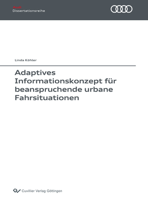 Adaptives Informationskonzept für beanspruchende urbane Fahrsituationen von Köhler,  Linda