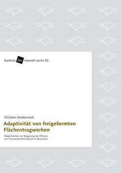 Adaptivität von freigeformten Flächentragwerken von Heidenreich,  Christian