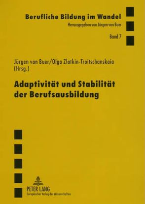 Adaptivität und Stabilität der Berufsausbildung von van Buer,  Jürgen, Zlatkin-Troitschanskaia,  Olga