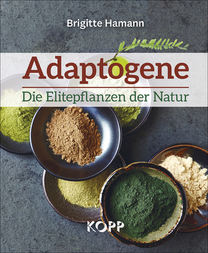 Adaptogene – Die Elitepflanzen der Natur von Hamann,  Brigitte