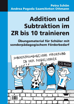 Addition und Subtraktion im ZR bis 10 trainieren von Ottmann,  Anton, Saam,  Andrea Pogoda, Schön,  Petra