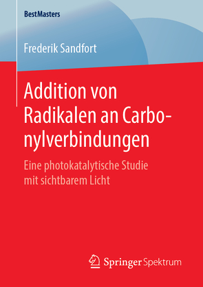 Addition von Radikalen an Carbonylverbindungen von Sandfort,  Frederik