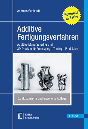 Additive Fertigungsverfahren von Gebhardt,  Andreas