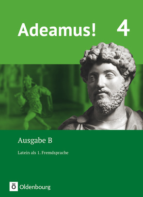 Adeamus! – Ausgabe B – Latein als 1. Fremdsprache – Band 4 von Berchtold,  Volker, Blumenfelder,  Benedikt, Büttner,  Lena, Hereth,  Veronika, Holzhausen,  Jens, Noss,  Ira, Pflaum,  Bastian, Rollwagen,  Uwe, Safferling,  Cordula, Schauer,  Markus, Schölzel,  Melanie, Seelentag,  Sabine, Segerer,  Udo, Siegl,  Oliver, Stierstorfer,  Michael, Strobl,  Elisabeth, Vormwald,  Kerstin, Walter,  Veronika, Weber,  Sabrina