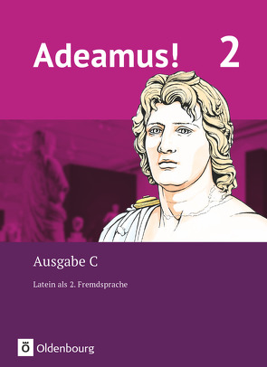 Adeamus! – Ausgabe C – Latein als 2. Fremdsprache – Band 2 von Berchtold,  Volker, Blumenfelder,  Benedikt, Büttner,  Lena, Hereth,  Veronika, Holzhausen,  Jens, Noss,  Ira, Pflaum,  Bastian, Rollwagen,  Uwe, Safferling,  Cordula, Schauer,  Markus, Schölzel,  Melanie, Seelentag,  Sabine, Segerer,  Udo, Siegl,  Oliver, Vormwald,  Kerstin, Walter,  Veronika, Weber,  Sabrina