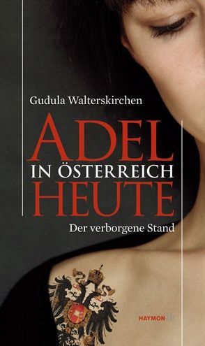 Adel in Österreich heute von Walterskirchen,  Gudula