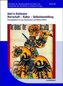 Adel in Schlesien / Herrschaft – Kultur – Selbstdarstellung von Harasimowicz,  Jan, Weber,  Matthias
