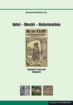 Adel – Macht – Reformation von Schattkowsky,  Martina