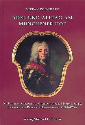 Adel und Alltag am Münchener Hof von Pongratz,  Stefan