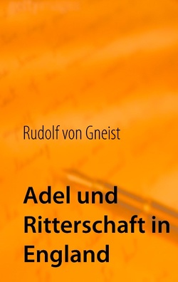 Adel und Ritterschaft in England von Gneist,  Rudolf von, Westphal,  Thomas