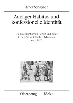 Adeliger Habitus und konfessionelle Identität von Schreiber,  Arndt