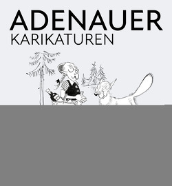 Adenauer-Karikaturen von Fekl,  Walther, Hartung,  Wilhelm, Krüger,  Matthias, Op de Hipt,  Ulrich
