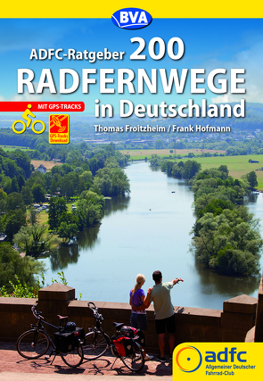 ADFC-Ratgeber 200 Radfernwege in Deutschland von Froitzheim,  Thomas, Hofmann,  Frank