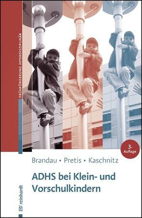 ADHS bei Klein- und Vorschulkindern von Brandau,  Hannes, Kaschnitz,  Wolfgang, Pretis,  Manfred
